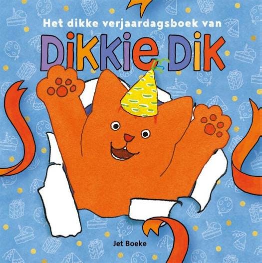 Het Dikke Verjaardagsboek Van Dikkie Dik - Jet Boeke