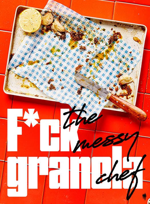 F*ck Granola By The Messy Chef - Jelle Beeckman