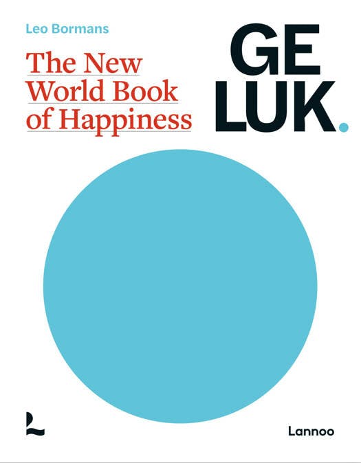 Geluk The New World Book Of Happiness - Leo Bormans